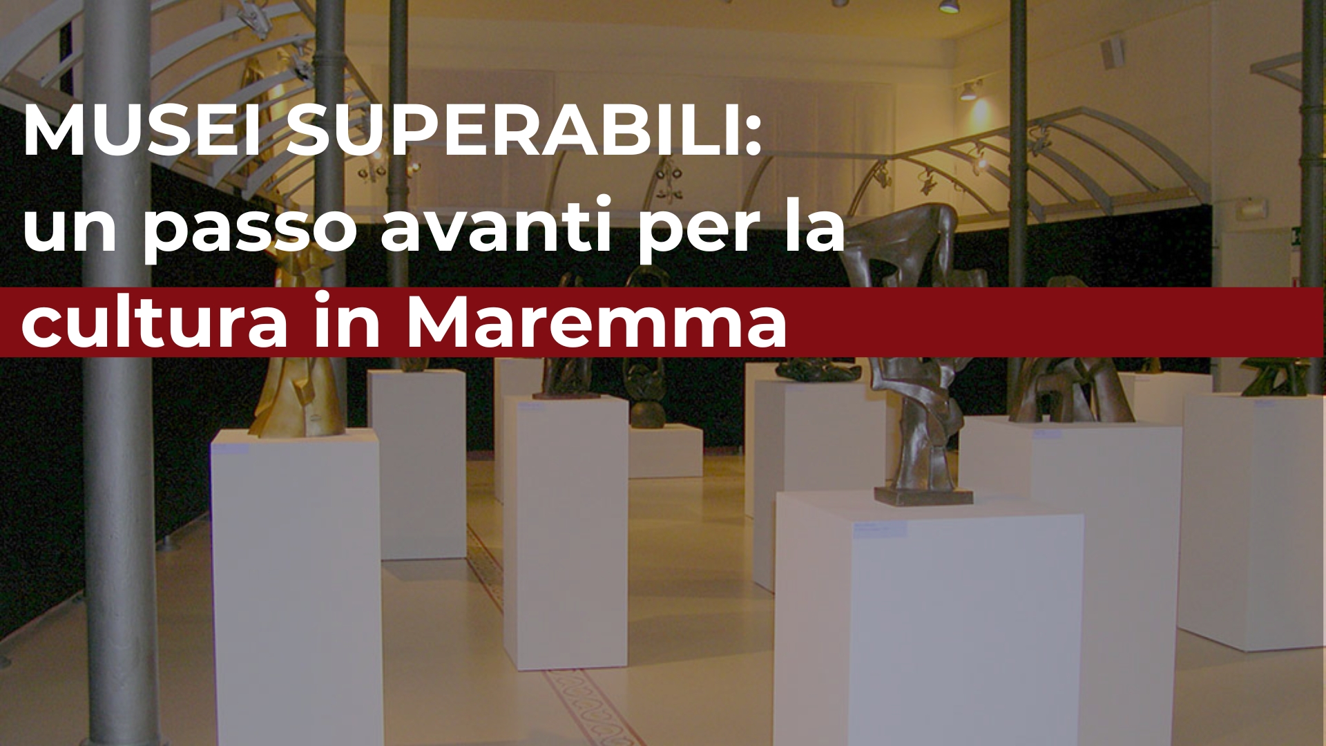 Il Progetto “Musei Superabili”: Migliorare l’Accessibilità nei Musei della Maremma - Handy Superabile